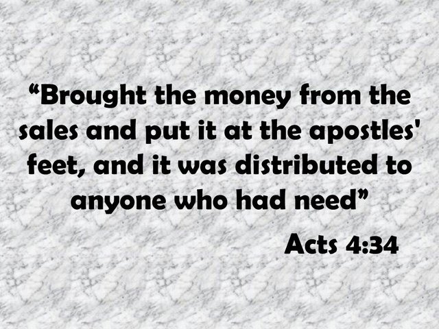 The spiritual communion. Brought the money from the sales and put it at the apostles' feet, and it was distributed to anyone who had need. Acts 4,34.jpg