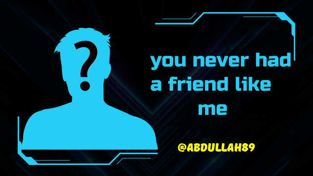 you never had a friend like me.png