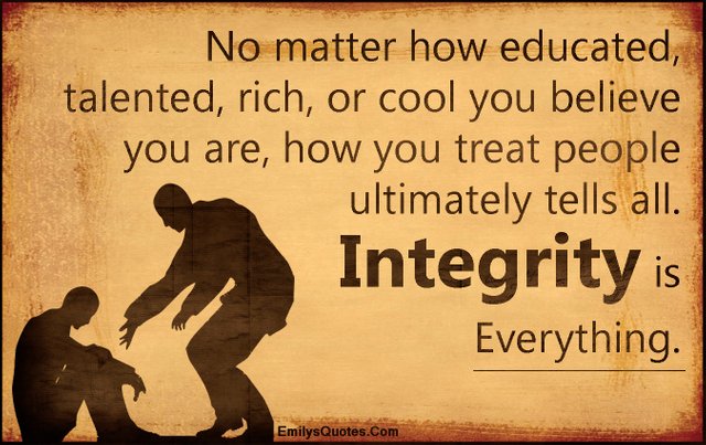 EmilysQuotes.Com-no-matter-educated-talented-rich-cool-believe-treat-people-relationship-integrity-being-a-good-person-morality-inspirational-unknown.jpg