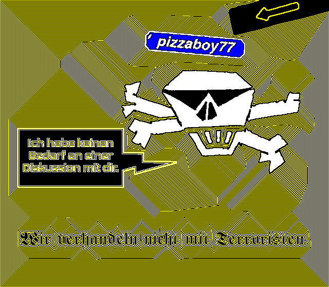 Wir verhandeln nicht mit Terroristen - @pizzaboy77 Tribut to PENISCLOWN.png