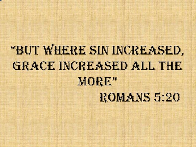 Bible study. But where sin increased, grace increased all the more. Romans 5,20. Exegesis and commentary..jpg