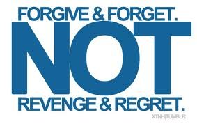 forgive-forget-not-revenge-regret.jpg