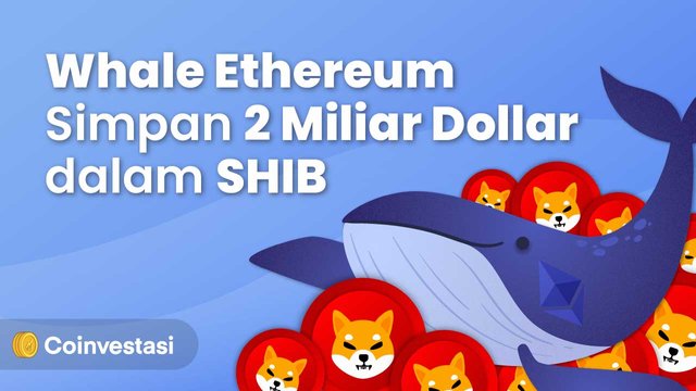 Thumbnail_Artikel_Whale_Ethereum_Simpan_2_Miliar_Dollar_dalam_SHIB.jpg