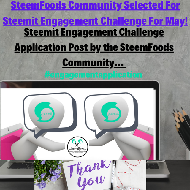 SteemFoods Community Selected For Steemit Engagement Challenge For May!.png