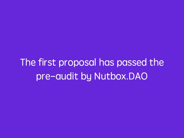The first proposal has passed the pre-audit by Nutbox.DAO .jpeg