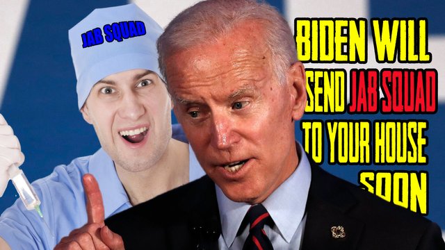 Biden Will Send Jab Squad To YOUR House Soon.jpg