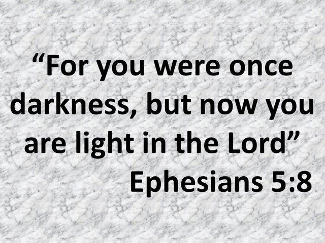 Spiritual rebirth. For you were once darkness, but now you are light in the Lord. Ephesians 5,8.jpg