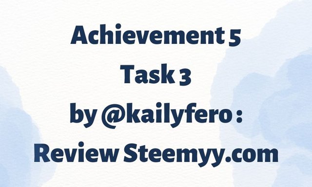 Achievement 5 Task 3 by @kailyfero Review Steemyy.com.jpg