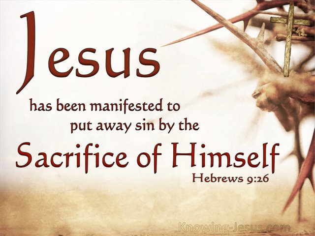 Hebrews 9-26 He Appeared To Put Away Sin beige.jpg