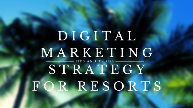 Digital-MARKETING-STRATEGY-FOR-RESORTS-1.png.png