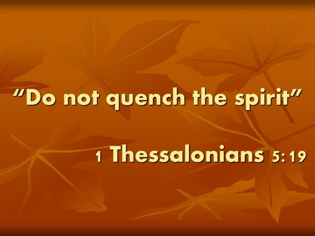 Understanding the Bible (biblical hermeneutics).Do not quench the spirit. 1 Thessalonians 5,19.jpg