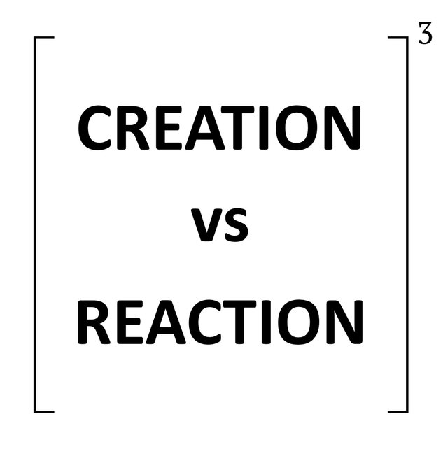 CREATION vs REACTION.jpg
