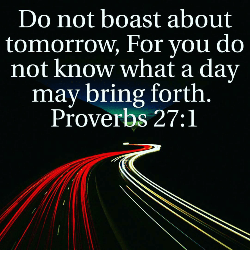 do-not-boast-about-tomorrow-for-you-do-not-know-10179794.png