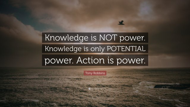2044478-Tony-Robbins-Quote-Knowledge-is-NOT-power-Knowledge-is-only.jpg