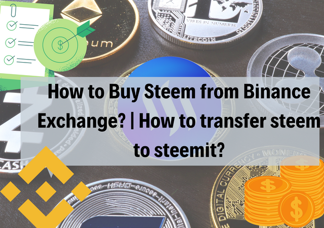 How to Buy Steem from Binance Exchange  How to transfer steem to steemit.png