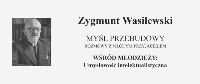 Zygmunt Wasilewski - Myśl Przebudowy - Umysłowość intelektualistyczna