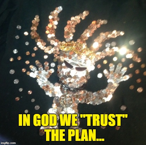In God We Trust the Plan....png