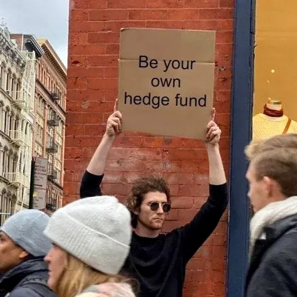 Be Your Own Hedge Fund Meme_edited.webp