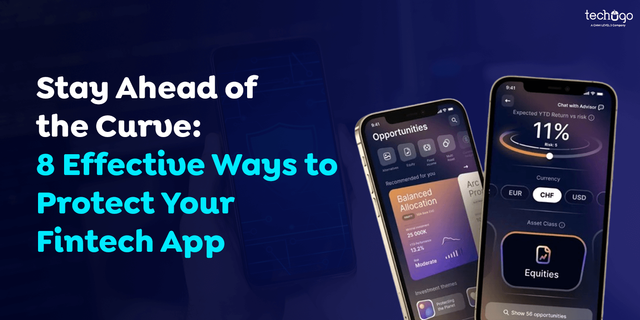 Stay Ahead of the Curve 8 Effective Ways to Protect Your Fintech App.png