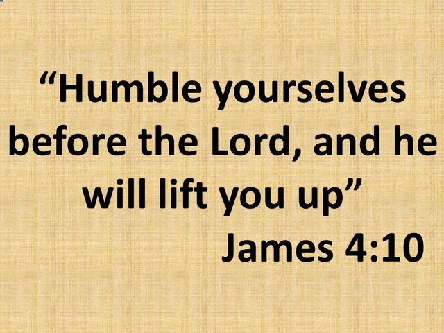 Bible teachings for meditation. Humble yourselves before the Lord, and he will lift you up. James 4,10.jpg