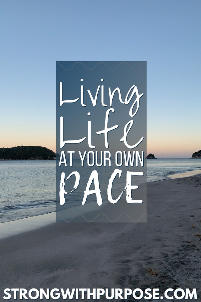 Living Life at Your Own Pace - Strong with Purpose.jpg