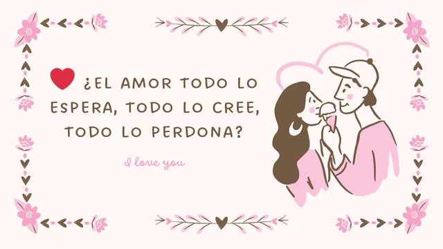 ❤️ ¿El amor todo lo espera, todo lo cree, todo lo perdona.png