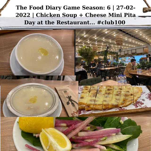 The Food Diary Game Season 6️⃣  27-02-2022  Chicken Soup + Cheese Mini Pita Day at the Restaurant... #club100.png