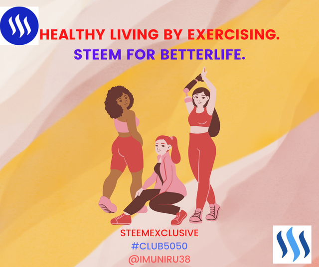 HEALTHY LIVING BY EXERCISING. STEEM FOR BETTERLIFE..png