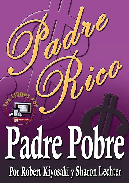 PADRE RICO PADRE POBRE DE ROBERT KIYOSAKI PDF.jpg