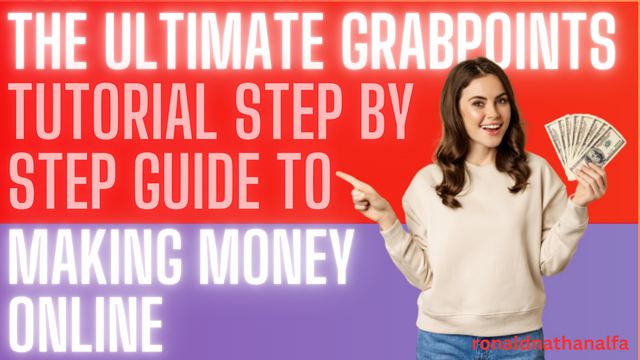 The Ultimate GrabPoints Tutorial Step-by-Step Guide to Making Money Online.png