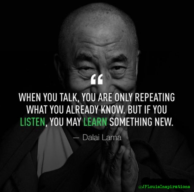 ღ When You Talk, You Are Only Repeating What You Already Know. But If You Listen, You May Learn Something New ~.jpg