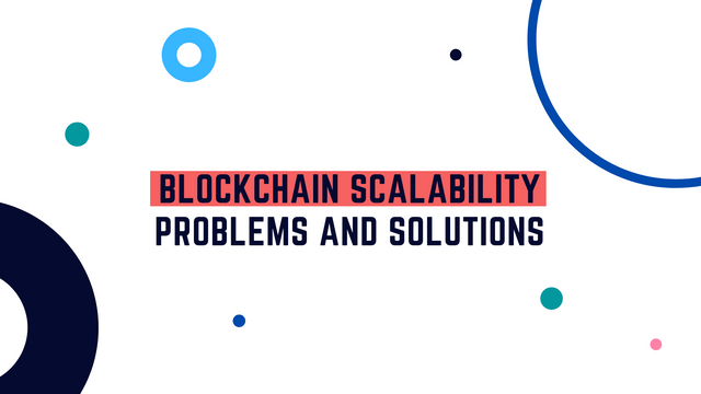 What-are-Blockchain-Scalability-Problem-And-the-best-Promising-Solutions.png