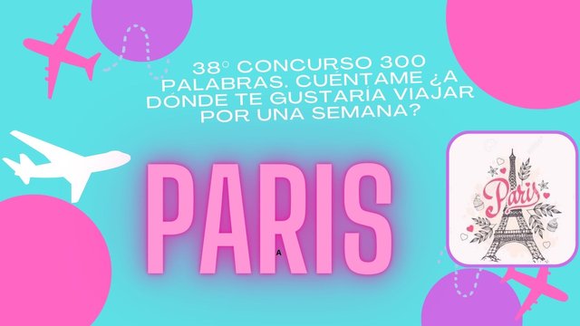 38° CONCURSO 300 PALABRAS. Cuéntame ¿A dónde te gustaría viajar por una semana(1).jpg