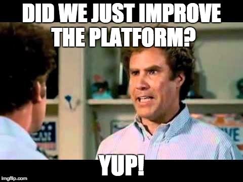 did we just improve the platform yup.jpg