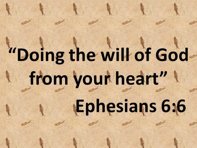 Spiritual teachings of the bible. Doing the will of God from your heart. Ephesians 6,6.jpg