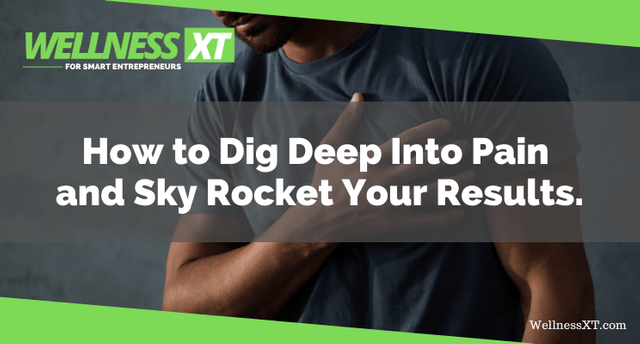 How to Dig Deep Into Pain and Sky Rocket Your Results..png
