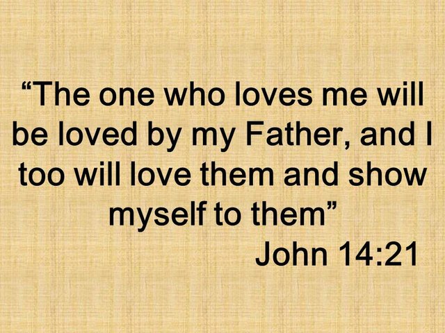 Inspired by the holy spirit. The one who loves me will be loved by my Father, and I too will love them and show myself to them. John 14,21.jpg