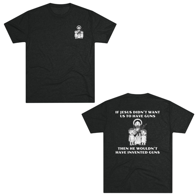 If Jesus Didn't Want Us To Have Guns... Front & Back Men's T-Shirt (1).png