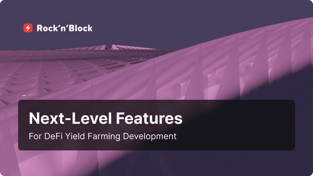 Next-Level Features for DeFi Yield Farming Development.png