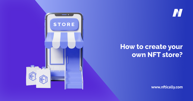 how-to-create-your-own-nft-store_.png