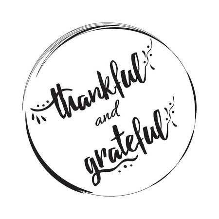80030219-handwritten-vector-lettering-phrase-thankful-and-grateful-into-black-circle-frame-hand-drawn-letteri.jpg