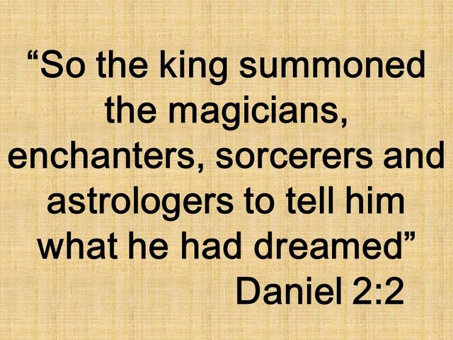 The doctors of wisdom in the Bible. So the king summoned the magicians, enchanters, sorcerers and astrologers to tell him what he had dreamed. Daniel 2,2.jpg