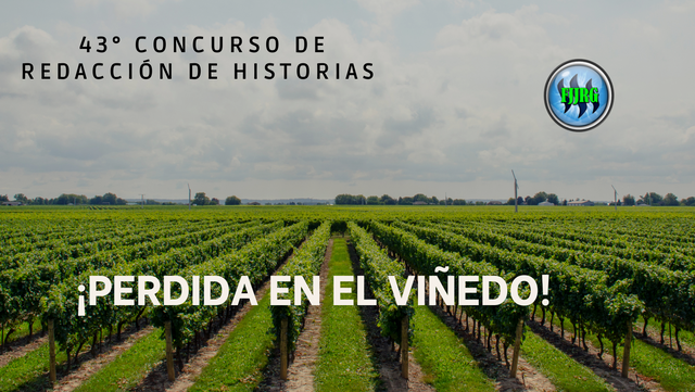 43° CONCURSO DE REDACCIÓN DE HISTORIAS.  ¡Perdida en el viñedo!.png