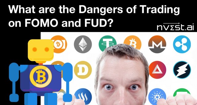 What are the Dangers of Trading on FOMO and FUD?