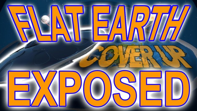 FLAT EARTH COVER UP EXPOSED.jpg