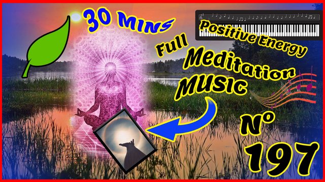 197, 30 Minute Meditation Music for Positive Energy, Balance & Harmony Music, Relax Mind Body.jpg