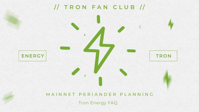 Tron Energy FAQ :: Mainnet Periander Planning