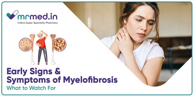 Early Signs and Symptoms of Myelofibrosis What to Watch For.jpg