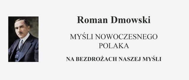 Roman Dmowski - Myśli Nowoczesnego Polaka - Na bezdrożach naszej myśli