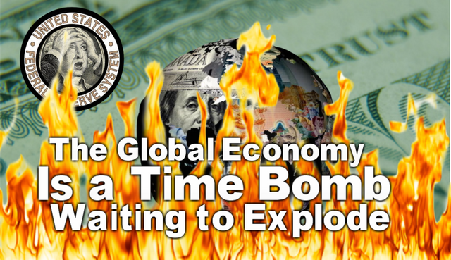 The Global Economy Is A Time Bomb Waiting To Explode.PNG